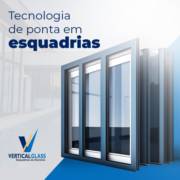 Tecnologia de Ponta em Esquadrias com a Vertical Glass