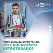 Você sabia da importância do cabeamento estruturado?