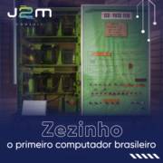 Zezinho, o primeiro computador brasileiro