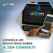 Conheça um pouco mais sobre a J2M Consulti