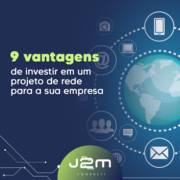 9 vantagens de investir em um projeto de rede para a sua empresa
