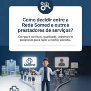 Como decidir entre a Rede Somed e outros prestadores de serviços?