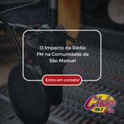 O Impacto da Rádio FM na Comunidade de São Manuel