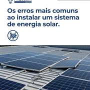 Os erros mais comuns ao instalar um sistema de energia solar