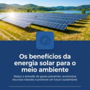 Os benefícios da energia solar para o meio ambiente