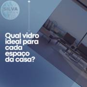 Quais os Vidros Recomendados para Cada Ambiente ?