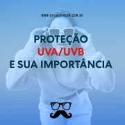 Proteção UVA/UVB e sua Importância