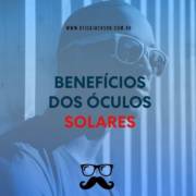 Benefícios dos óculos solares