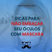 Dica para não embaçar seu óculos com máscara