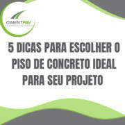 5 Dicas para Escolher o Piso de Concreto Ideal para seu Projeto em Itapetininga