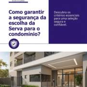 Como garantir a segurança da escolha da Serva para o condomínio?