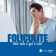 Foliculite? Saiba Mais...