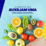 Alimentos que auxiliam uma vida mais saudável