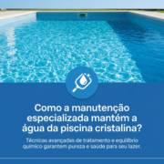 Como a manutenção especializada mantém a água da piscina cristalina?