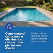 Como garantir segurança e eficiência ao colocar uma piscina em Avaré?