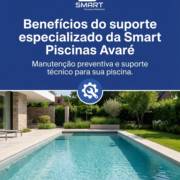 Benefícios do suporte especializado da Smart Piscinas Avaré