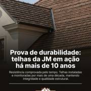 Prova de durabilidade: telhas da JM em ação há mais de 10 anos