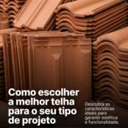 Como escolher a melhor telha para o seu tipo de projeto