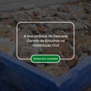 A Importância do Descarte Correto de Entulhos na Construção Civil