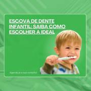 Escova de dente infantil: saiba como escolher a ideal