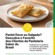 Pastel Doce ou Salgado? Descubra o Favorito dos Clientes da Pastelaria Sabor do Brasil