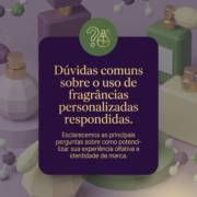 Dúvidas comuns sobre o uso de fragrâncias personalizadas respondidas