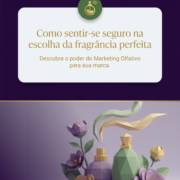 Como sentir-se seguro na escolha da fragrância perfeita
