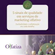 5 sinais de qualidade em serviços de marketing olfativo