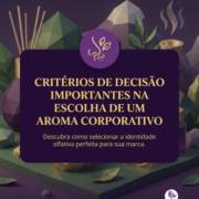 Critérios de decisão importantes na escolha de um aroma corporativo