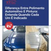 Diferença Entre Polimento Automotivo E Pintura: Entenda Quando Cada Um É Indicado