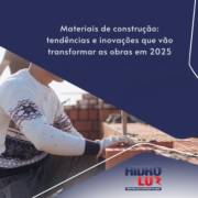 Materiais de construção: tendências e inovações que vão transformar as obras em 2026