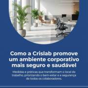 Como a Crislab promove um ambiente corporativo mais seguro e saudável