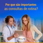 Por que são importantes as consultas de rotina?
