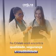 Na CrisLab você encontra qualidade, segurança e credibilidade