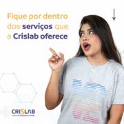Fique por dentro dos serviços que a CrisLab oferece