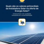 Quais são os valores primordiais da Instaladora Solar na oferta de Energia Solar?