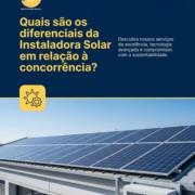 Quais são os diferenciais da Instaladora Solar em relação à concorrência?