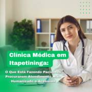 Clínica Médica em Itapetininga: O Que Está Fazendo Pacientes Procurarem Atendimento Mais Humanizado e Acessível