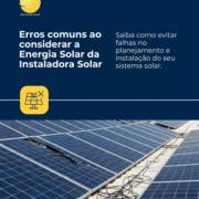 Erros comuns ao considerar a Energia Solar da Instaladora Solar