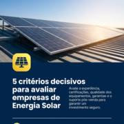 5 critérios decisivos para avaliar empresas de Energia Solar
