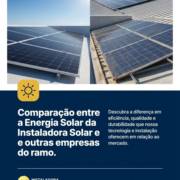 Comparação entre a Energia Solar da Instaladora Solar e outras empresas do ramo