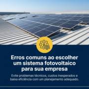 Erros comuns ao escolher um sistema fotovoltaico para sua empresa