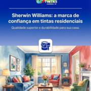 Sherwin Williams: a marca de confiança em tintas residenciais