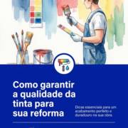 Como garantir a qualidade da tinta para sua reforma