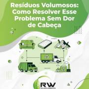 Resíduos Volumosos: Como Resolver Esse Problema Sem Dor de Cabeça