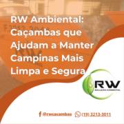 RW Ambiental: Caçambas que Ajudam a Manter Campinas Mais Limpa e Segura