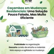 Caçambas em Mudanças Residenciais: Uma Solução Pouco Falada, Mas Muito Eficiente