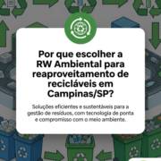 Por que escolher a RW Ambiental para reaproveitamento de recicláveis em Campinas/SP?