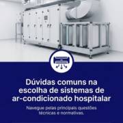 Dúvidas comuns na escolha de sistemas de ar-condicionado hospitalar