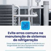 Evite erros comuns na manutenção de sistemas de refrigeração